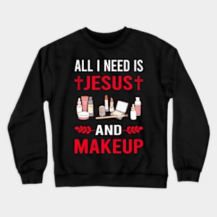 I Need Jesus And Makeup Crewneck Sweatshirt